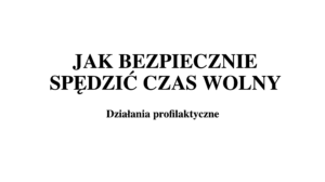 Read more about the article BEZPIECZNE WAKACJE