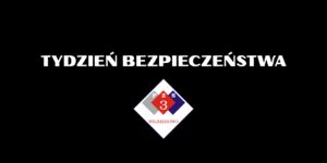 Read more about the article Tydzień dla Bezpieczeństwa
